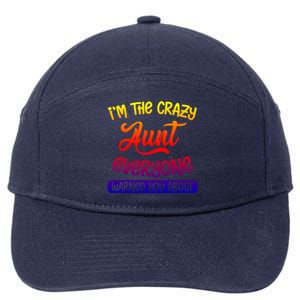 I'm The Crazy Aunt Everyone Warned You About Funny Auntie Gift 7-Panel Snapback Hat