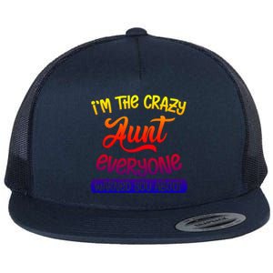 I'm The Crazy Aunt Everyone Warned You About Funny Auntie Gift Flat Bill Trucker Hat