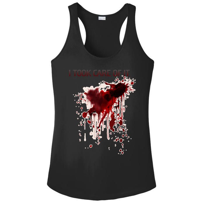 I Took Care Of It Bloody Blood Stained Horror Costume Ladies PosiCharge Competitor Racerback Tank