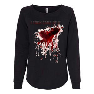 I Took Care Of It Bloody Blood Stained Horror Costume Womens California Wash Sweatshirt