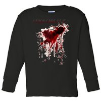 I Took Care Of It Bloody Blood Stained Horror Costume Toddler Long Sleeve Shirt