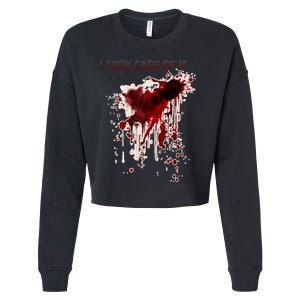 I Took Care Of It Bloody Blood Stained Horror Costume Cropped Pullover Crew