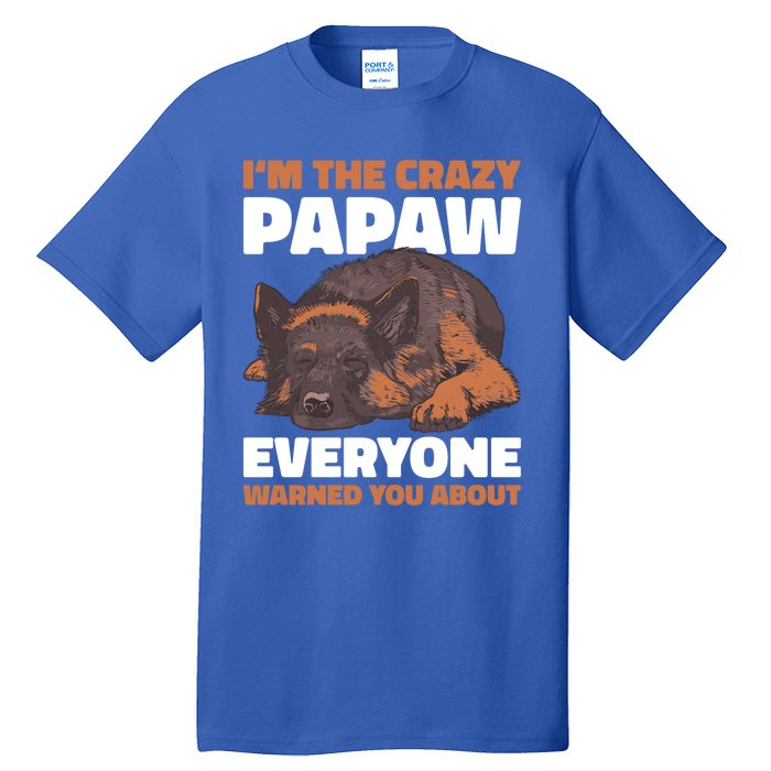 I'm The Crazy Papaw Everyone Warned You For Father's Day Great Gift Tall T-Shirt