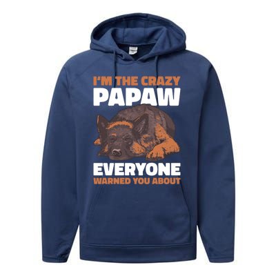 I'm The Crazy Papaw Everyone Warned You For Father's Day Great Gift Performance Fleece Hoodie