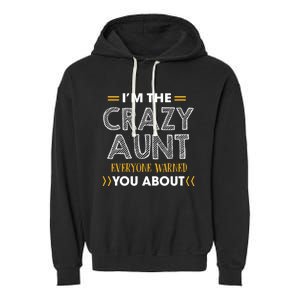 I'm The Crazy Aunt Everyone Warned You About Funny Gift Garment-Dyed Fleece Hoodie