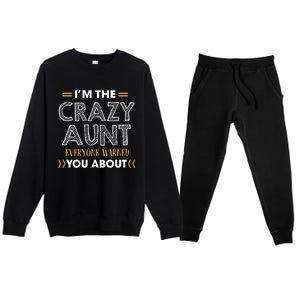 I'm The Crazy Aunt Everyone Warned You About Funny Gift Premium Crewneck Sweatsuit Set