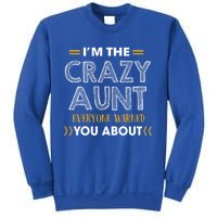 I'm The Crazy Aunt Everyone Warned You About Funny Gift Sweatshirt