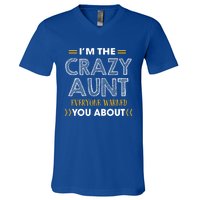 I'm The Crazy Aunt Everyone Warned You About Funny Gift V-Neck T-Shirt