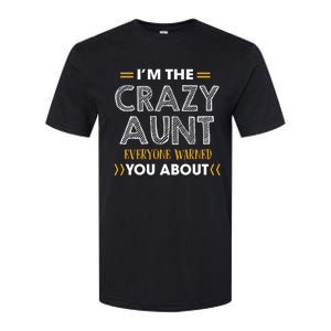 I'm The Crazy Aunt Everyone Warned You About Funny Gift Softstyle CVC T-Shirt