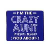 I'm The Crazy Aunt Everyone Warned You About Funny Cool Gift Mousepad