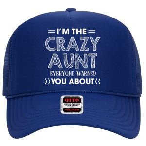 I'm The Crazy Aunt Everyone Warned You About Funny Cool Gift High Crown Mesh Back Trucker Hat