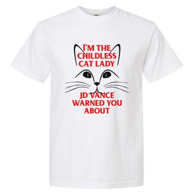 IM The Childless Cat Lady Jd Vance Warned You About Gift Garment-Dyed Heavyweight T-Shirt