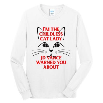 IM The Childless Cat Lady Jd Vance Warned You About Gift Tall Long Sleeve T-Shirt