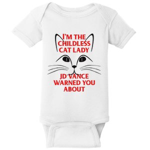 IM The Childless Cat Lady Jd Vance Warned You About Gift Baby Bodysuit