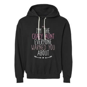 I'm The Crazy Aunt Everyone Warned You About Great Gift Garment-Dyed Fleece Hoodie