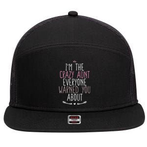 I'm The Crazy Aunt Everyone Warned You About Great Gift 7 Panel Mesh Trucker Snapback Hat