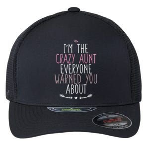 I'm The Crazy Aunt Everyone Warned You About Great Gift Flexfit Unipanel Trucker Cap