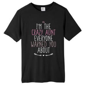 I'm The Crazy Aunt Everyone Warned You About Great Gift Tall Fusion ChromaSoft Performance T-Shirt