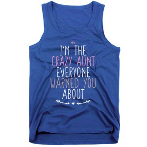 I'm The Crazy Aunt Everyone Warned You About Great Gift Tank Top