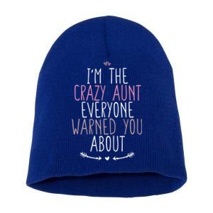 I'm The Crazy Aunt Everyone Warned You About Great Gift Short Acrylic Beanie