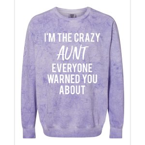 I'm The Crazy Aunt Everyone Warned You About Gift Colorblast Crewneck Sweatshirt