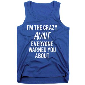 I'm The Crazy Aunt Everyone Warned You About Gift Tank Top