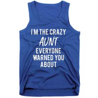 I'm The Crazy Aunt Everyone Warned You About Gift Tank Top