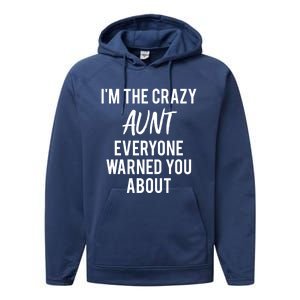 I'm The Crazy Aunt Everyone Warned You About Gift Performance Fleece Hoodie