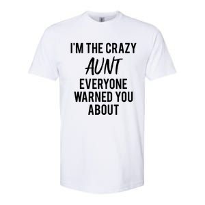 I'm The Crazy Aunt Everyone Warned You About Gift Softstyle CVC T-Shirt