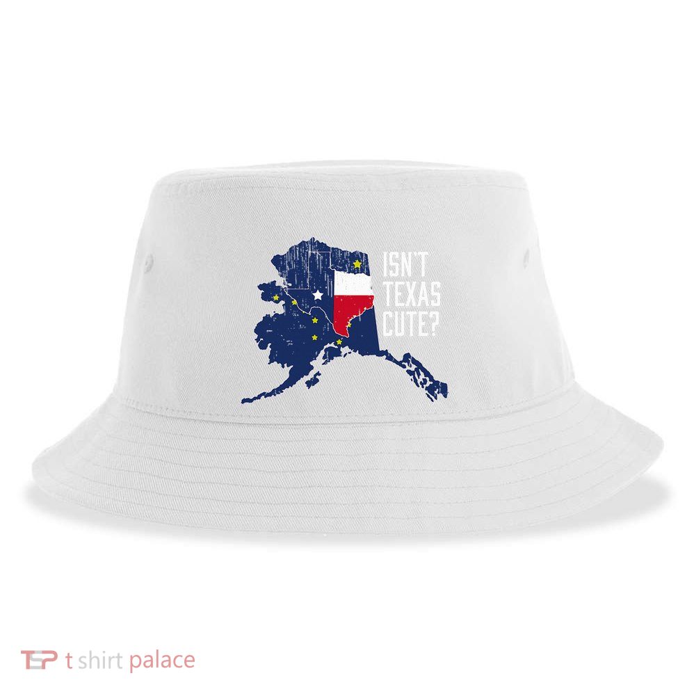 Isnt Texas Cute Alaska Home Ak State Design Sustainable Bucket Hat