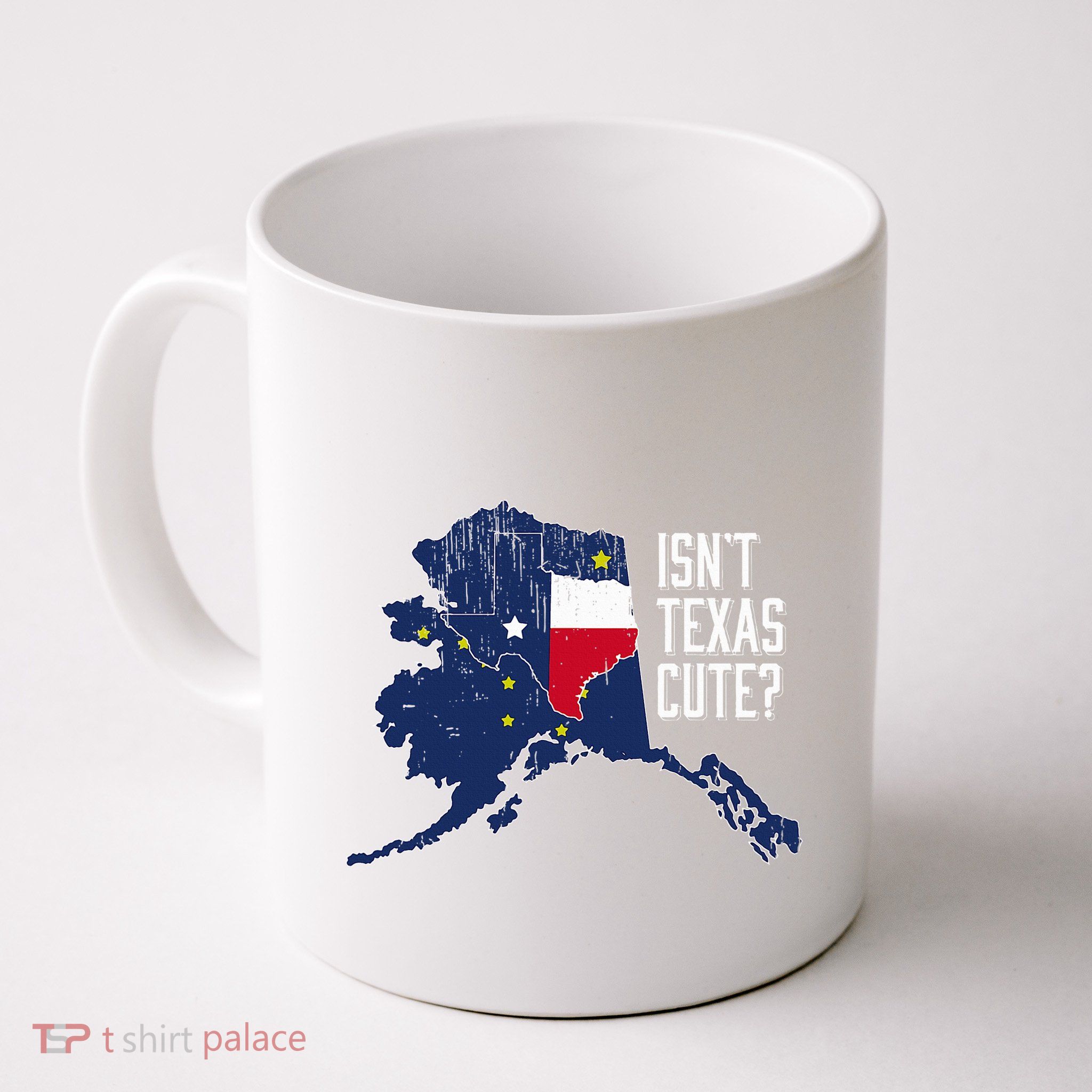 Isnt Texas Cute Alaska Home Ak State Design Mug