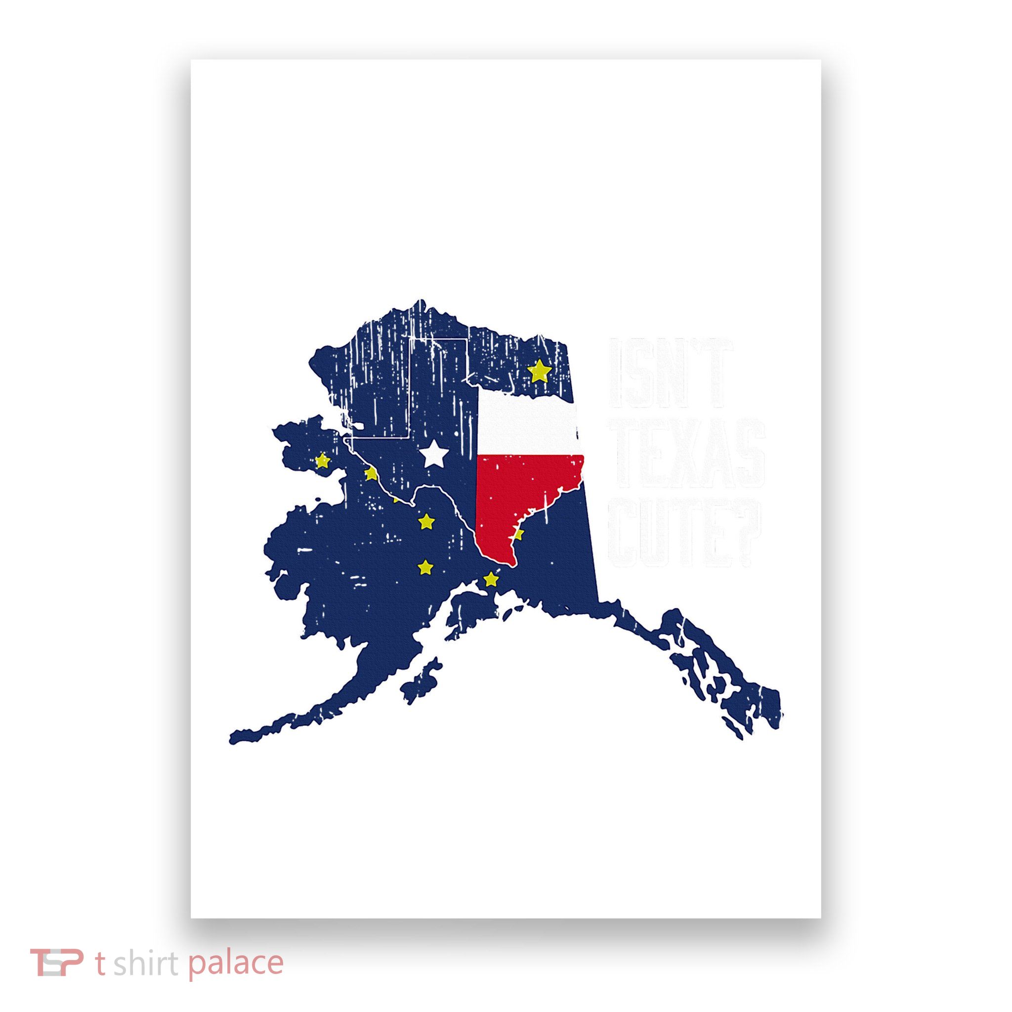 Isnt Texas Cute Alaska Home Ak State Design Poster