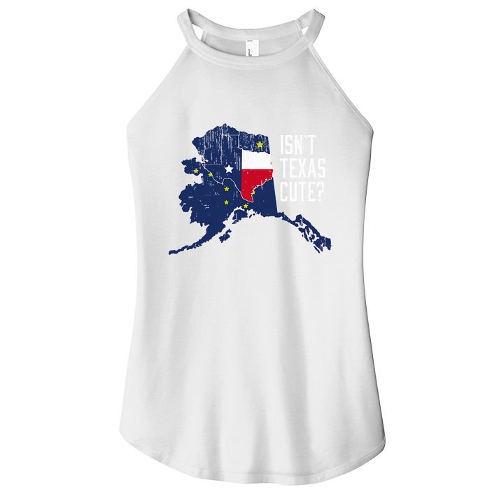 Isnt Texas Cute Alaska Home Ak State Design Women's Perfect Tri Rocker Tank