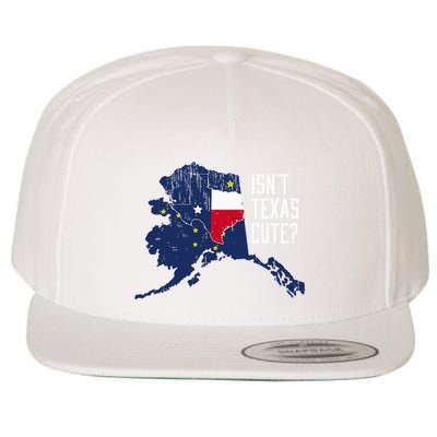 Isnt Texas Cute Alaska Home Ak State Design Wool Snapback Cap