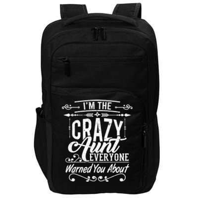 I'm The Crazy Aunt Everyone Warned You About Great Gift Impact Tech Backpack