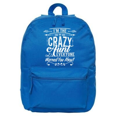 I'm The Crazy Aunt Everyone Warned You About Great Gift 16 in Basic Backpack