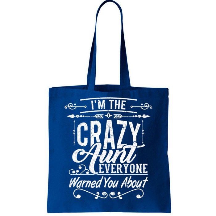 I'm The Crazy Aunt Everyone Warned You About Great Gift Tote Bag