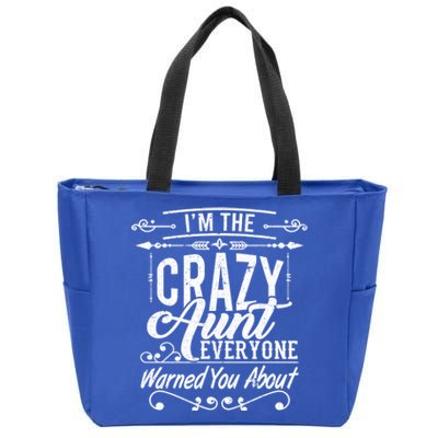 I'm The Crazy Aunt Everyone Warned You About Great Gift Zip Tote Bag