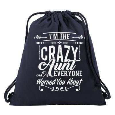 I'm The Crazy Aunt Everyone Warned You About Great Gift Drawstring Bag