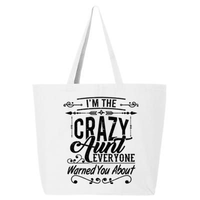 I'm The Crazy Aunt Everyone Warned You About Great Gift 25L Jumbo Tote