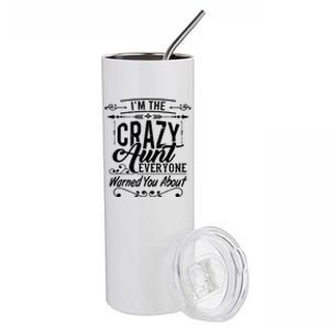 I'm The Crazy Aunt Everyone Warned You About Great Gift Stainless Steel Tumbler