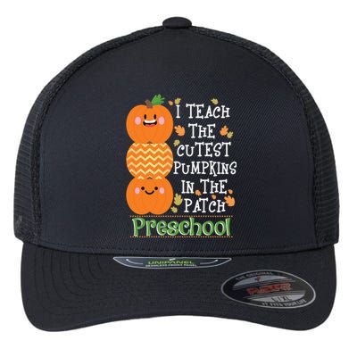 I Teach Cutest Pumpkins In Patch Preschool Halloween Teacher Funny Gift Flexfit Unipanel Trucker Cap