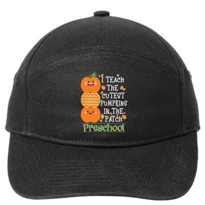 I Teach Cutest Pumpkins In Patch Preschool Halloween Teacher Meaningful Gift 7-Panel Snapback Hat