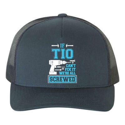 If Tio CanT Fix It WeRe All Screwed Fathers Day Yupoong Adult 5-Panel Trucker Hat