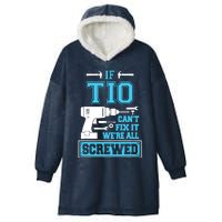 If Tio CanT Fix It WeRe All Screwed Fathers Day Hooded Wearable Blanket