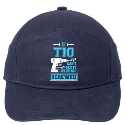 If Tio CanT Fix It WeRe All Screwed Fathers Day 7-Panel Snapback Hat