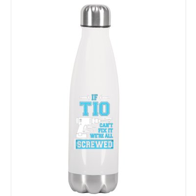 If Tio CanT Fix It WeRe All Screwed Fathers Day Stainless Steel Insulated Water Bottle