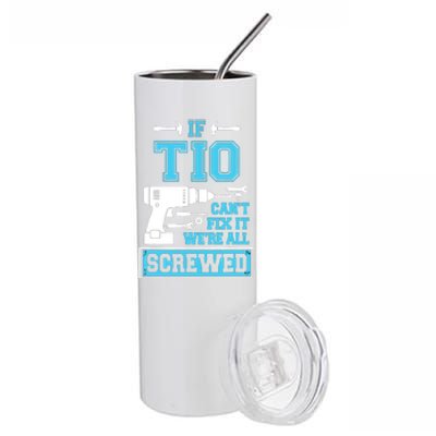 If Tio CanT Fix It WeRe All Screwed Fathers Day Stainless Steel Tumbler