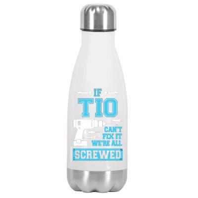 If Tio CanT Fix It WeRe All Screwed Fathers Day Stainless Steel Insulated Water Bottle