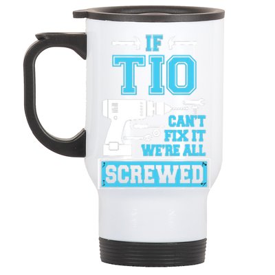 If Tio CanT Fix It WeRe All Screwed Fathers Day Stainless Steel Travel Mug